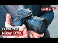 Nikon D750 - Praxis-Test deutsch | CHIP