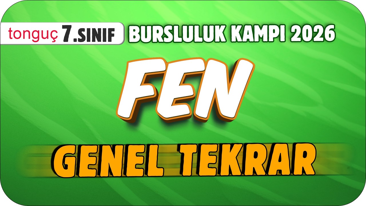 7. Sınıf Fen Genel Tekrar | Bursluluk Kampı 2026