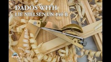 Dados with Lie Nielsen LN 140 B