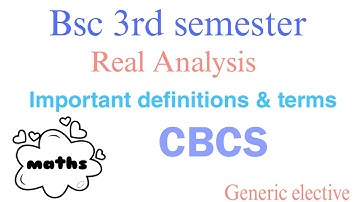 Bsc 3rd sem Real Analysis generic elective dibrugarh University CBCS imp definitions