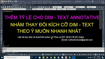 THÊM TỶ LỆ CHO DIM - TEXT ANNOTATIVE TRONG AUTOCAD NHẰM THAY ĐỔI TỶ LỆ DIM - TEXT NHANH NHẤT