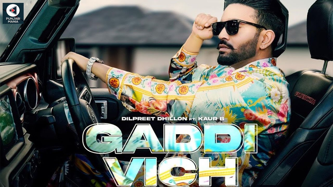 Gaddi Vich | Dilpreet Dhillon ft. Kaur B | Saanvi Dhiman | Song Teaser, Release Date | Punjabi Mania