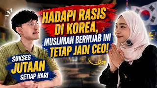 Hadapi Rasis di Korea, Muslim Berhijab Ini Malah Jadi CEO Perusahaan Korea! | Soulmate