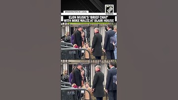 Elon Musk, US NSA Mike Waltz exchange ‘brief chat’ at Blair House in Washington DC