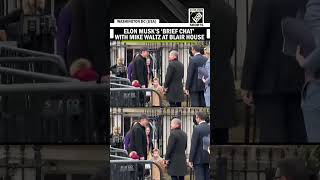 Elon Musk, US NSA Mike Waltz exchange ‘brief chat’ at Blair House in Washington DC