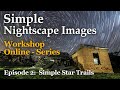 Episode 2 Simple Star Trails