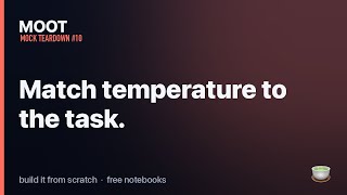 Mock Teardown #10: match temperature to the task. | AI-Engineering Interview