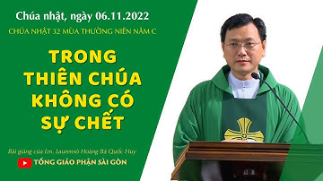 Trong Thiên Chúa không có sự chết - Lm. Laurensô Hoàng Bá Quốc Huy | CN 32 TN năm C