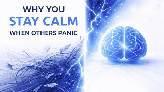 Why You Stay Calm When Everyone Else Panics (Psychology Explains)