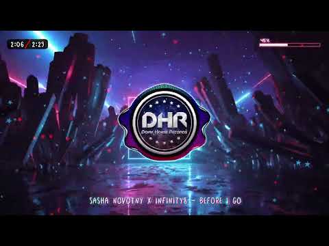 Sasha Novotny x Infinity8 - Before I Go - DHR