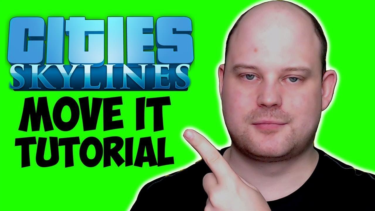 Cities Skylines Move It Tutorial