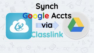 Synch Google Accounts via Classlink