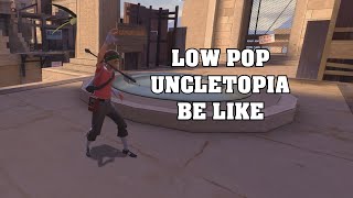 Low Population Uncletopia Fun