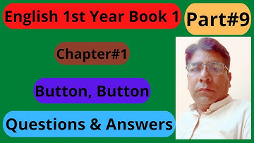 English 1st Year Chapter#1 Button, Button Part#9