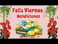 FELIZ VIERNES💐🌺🤗 LINDO MENSAJE DE BUENOS DIAS🌹💝BENDICIONES