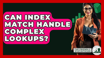 Can INDEX MATCH Handle Complex Lookups? - The Friendly Statistician