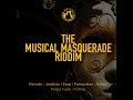 The Musical Masquerade Riddim Mix