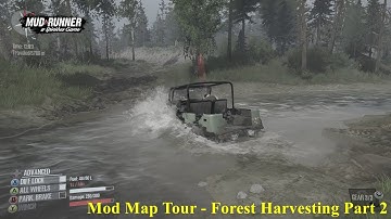 Spintires: Mudrunner - Mod Map Tour - Forest Harvesting Part 2