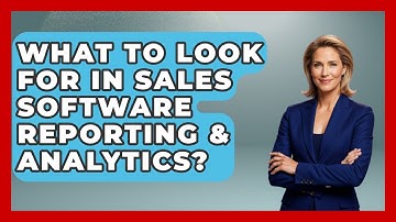 What To Look For In Sales Software Reporting & Analytics? - Sales Saas Breakdown
