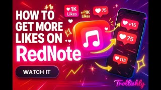 How to Get More Likes on RedNote | Trollishly