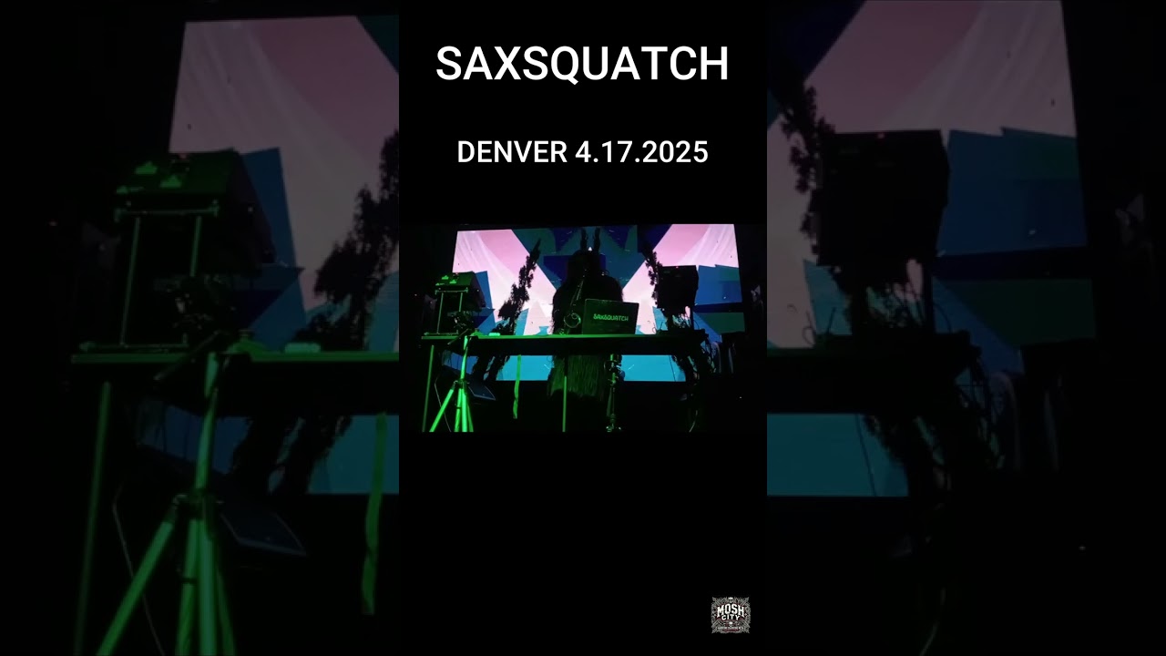 [MOSH CITY] SAXSQUATCH - Cervantes Masterpiece Ballroom Denver 4.17.2025