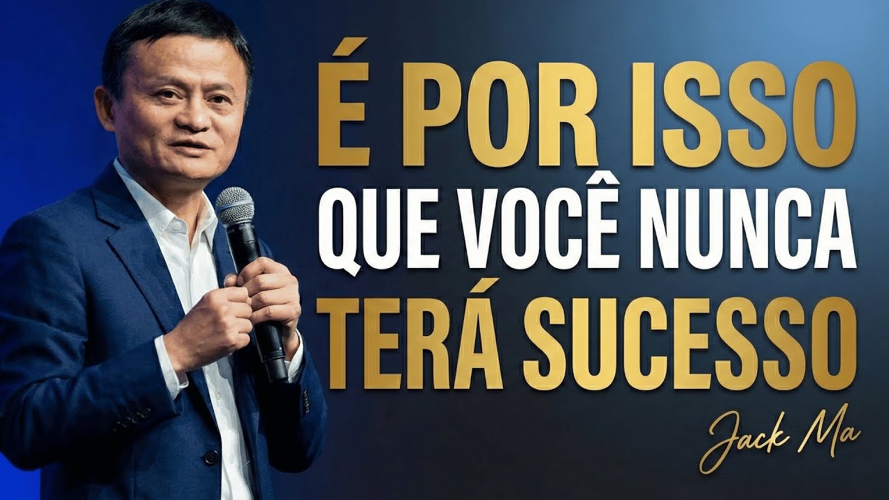 A Única Razão Pela Qual Você Nunca Terá Sucesso | Lições de Jack Ma