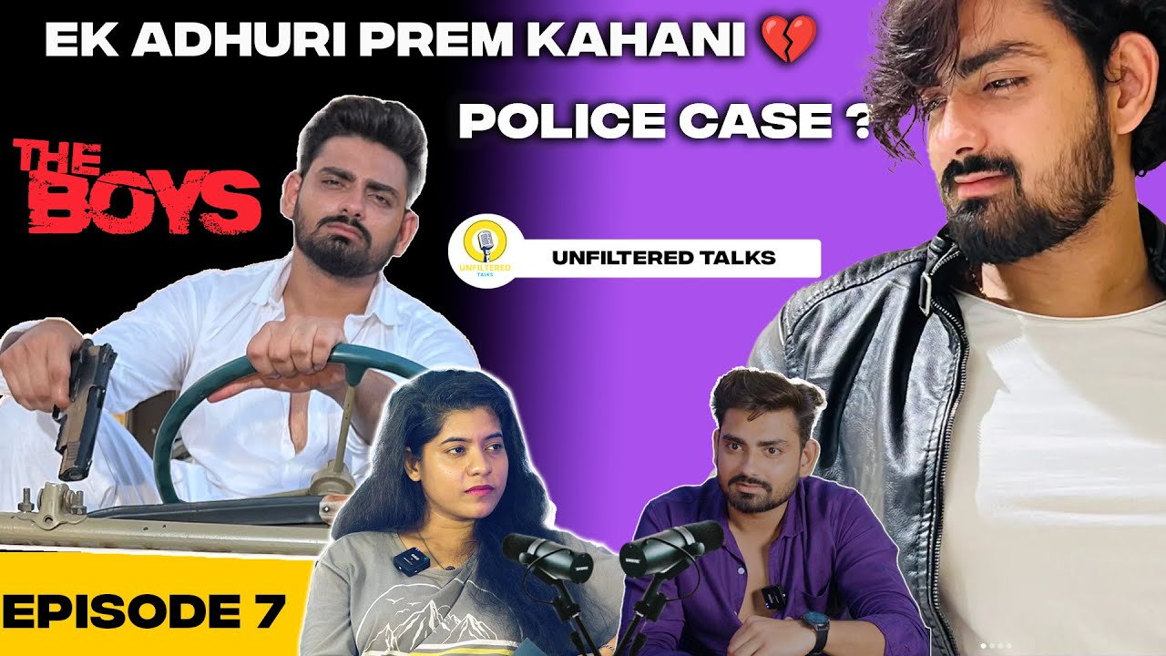 EK ADHURI PREM KAHANI | THE BOYS_VIBE14 | UNFILTERED TALKS