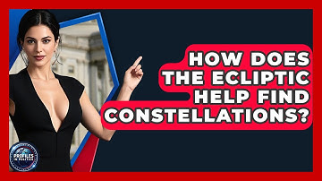 How Does The Ecliptic Help Find Constellations? - Profiles in Politics