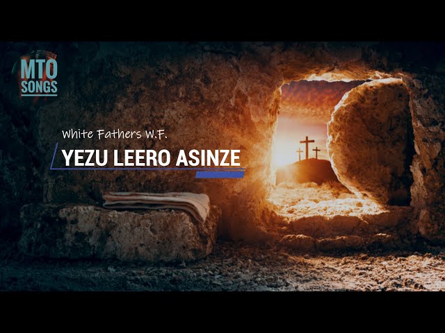 Yezu Leero Asinze | White Fathers W.F. (MTO 233) class=