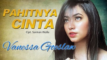 PAHITNYA CINTA - Vanessa Goeslaw || Lagu Ambon Terbaik 2023