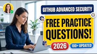 Master the GH-500 Exam: 100+ Free GitHub Advanced Security Practice QuestionsandDetailedExplanations