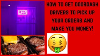 How To Fulfill A DoorDash Home Restaurant Order And Have DoorDash Driver Pick Up Order And Deliver!
