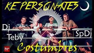 Costumbres - Ke Personajes Ft Damas Gratis X Dj Teby - (SPDJ)