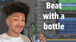 I MADE THE CHILLEST BEAT WITH A BOTTLE   BEAT BREAKDOWN