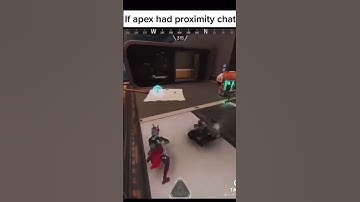 If Apex had proximity chat