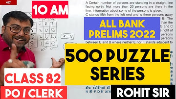 500 PUZZLE SERIES || CLASS 82 || IBPS SBI RBI PO CLERK || REASONING || ROHIT SIR