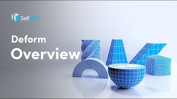 Deform Overview | SelfCAD Deformation Tools