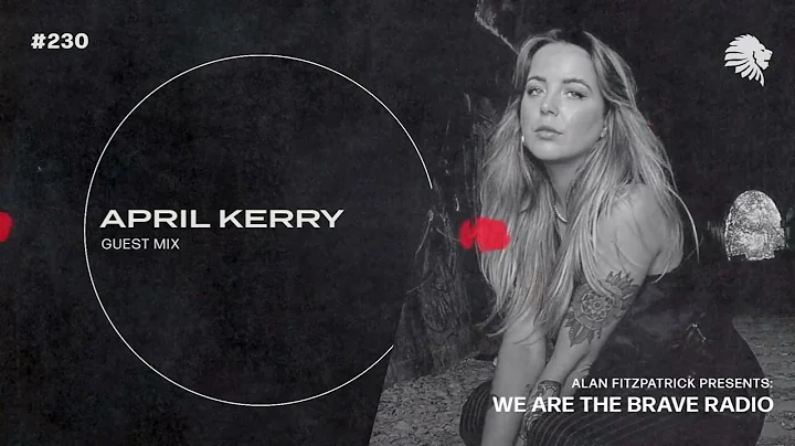 We Are The Brave Radio 230 (Guest Mix from April K...