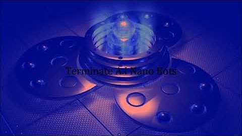 TERMINATE  A I NANO BOTS