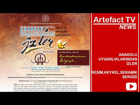 Anadolu Uygarlıklarından İzler | Resim, Heykel, Seramik Sergisi |  Panel Konuşmaları