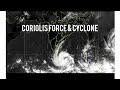 Coriolis Force &amp; Cyclone 🌀