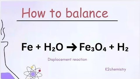 How to balance : Fe + H2O = Fe3O4 + H2 l displacement reaction l