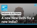 India votes 2024: A new New Delhi for a new India? • FRANCE 24 English