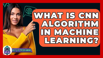 What Is CNN Algorithm In Machine Learning? - Next LVL Programming