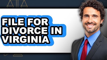 How to File for Divorce in Virginia - Easy Guide