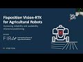 Fixposition visionrtk for agricultural robots presentation at fira 2020