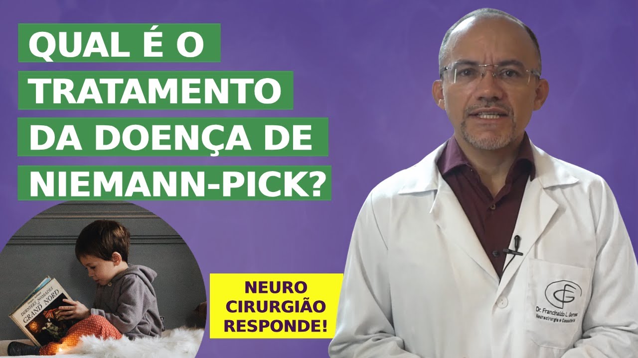 Qual o Tratamento da Doença de Niemann Pick? Neurocirurgião