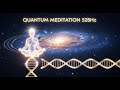 528Hz Quantum DNA Energy | Miracle Healing Music &amp; Vibrational Peace