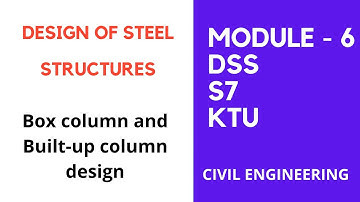 civil engineering dss s7 ktu Module 6  part 2 ..box column and built-up column design..