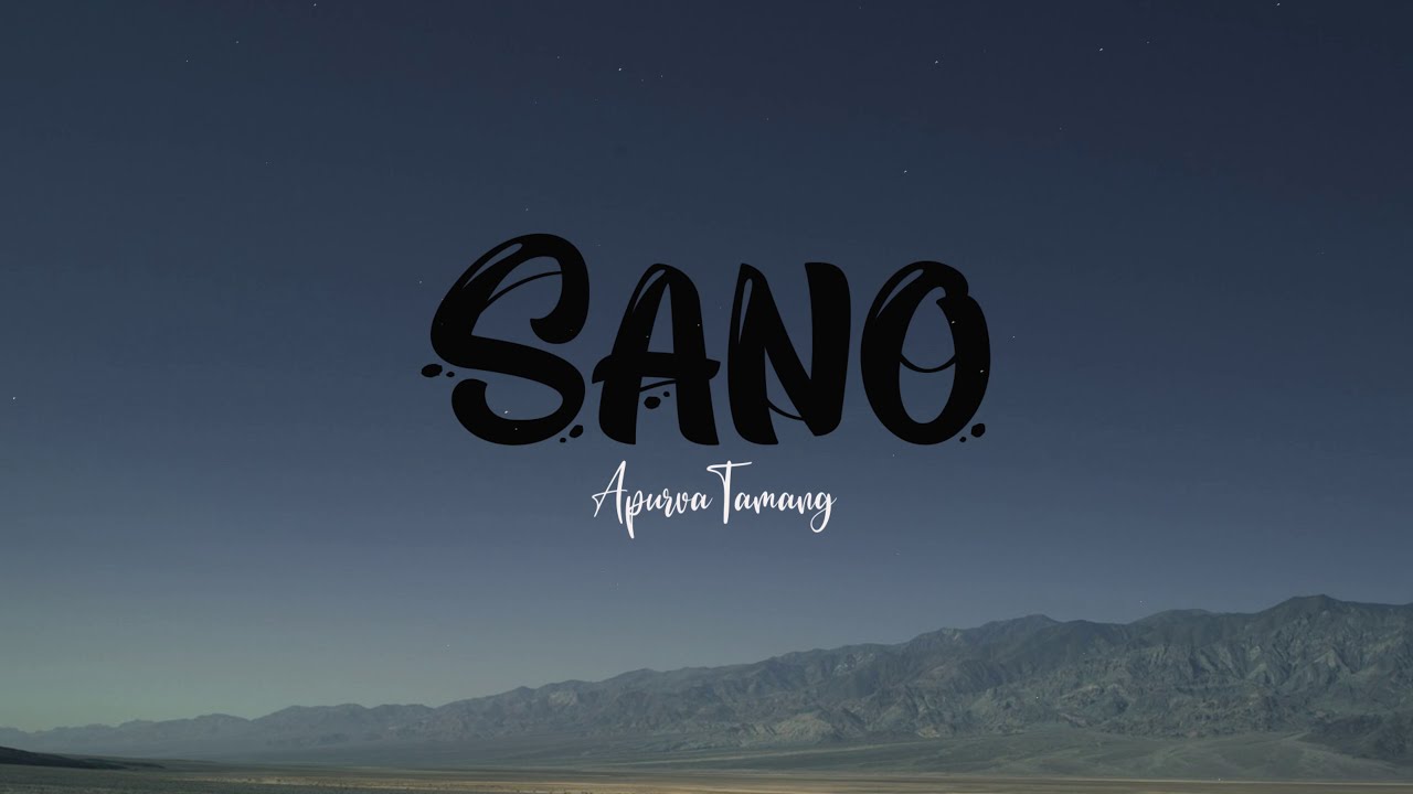 Apurva Tamang   Sano  Lyrics